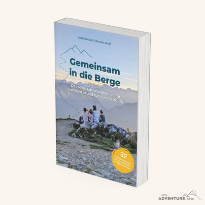 Gemeinsam in die Berge – Das Mitmachwanderbuch für Familien rund um Salzburg