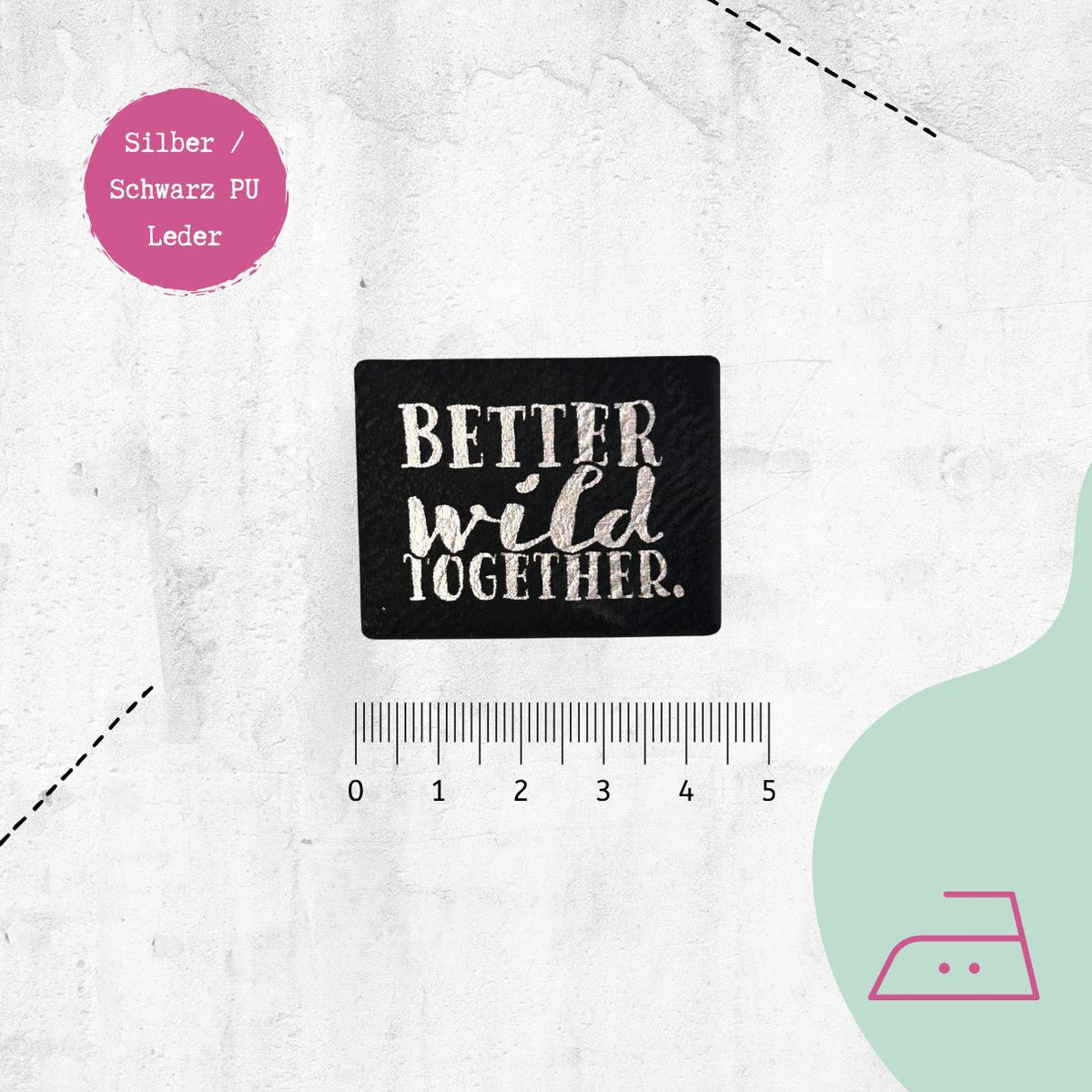 Kunstlederlabel "Better wild together" zum Aufbügeln